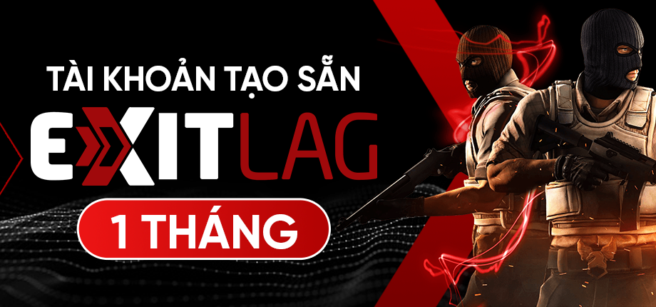 ExitLag 1 tháng - Tài khoản tạo sẵn