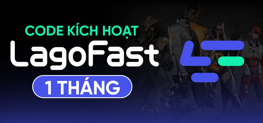 LagoFast 1 tháng - Code kích hoạt