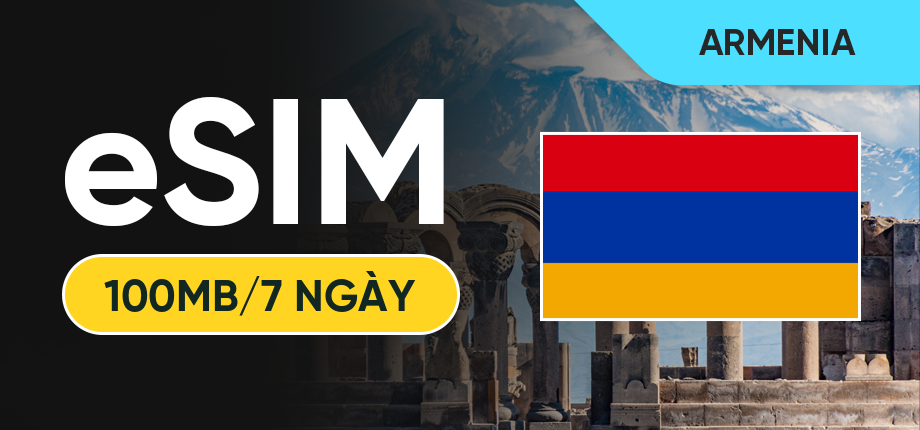 eSIM Data Du Lịch Armenia - 100MB/7 Ngày