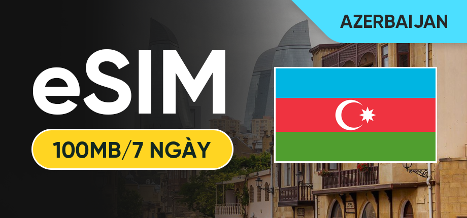 eSIM Data Du Lịch Azerbaijan - 100MB/7 Ngày