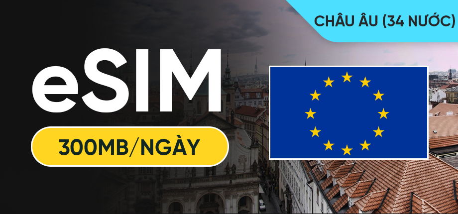 eSIM Data Du Lịch Châu Âu (34 nước) - 300MB/Ngày
