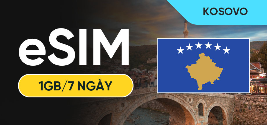 eSIM Data Du Lịch Kosovo - 1GB/7 Ngày