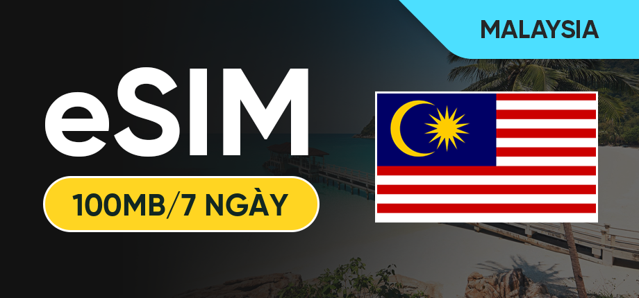 eSIM Data Du Lịch Malaysia - 100MB/7 Ngày