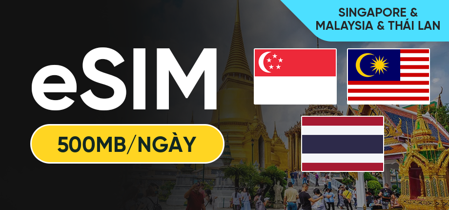 eSIM Data Du Lịch Singapore & Malaysia & Thái Lan - 500MB/Ngày