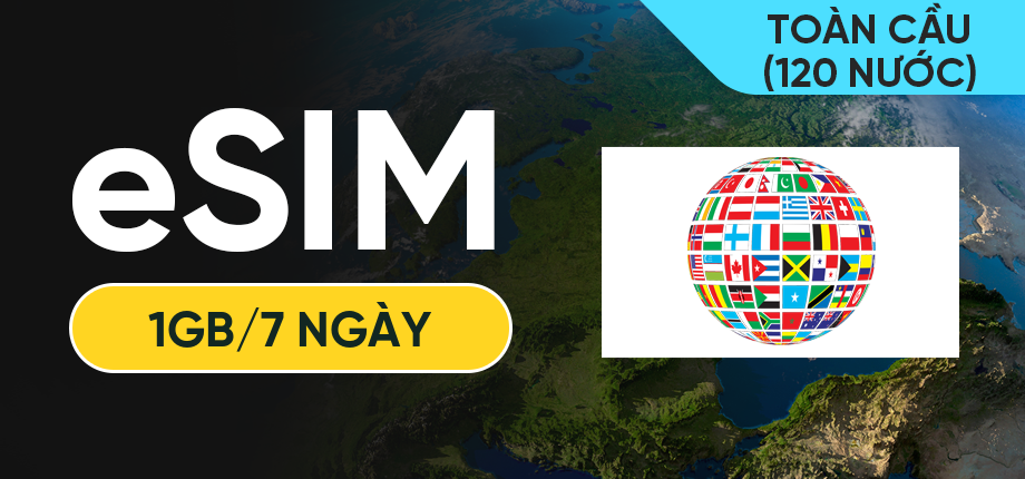 eSIM Data Du Lịch Toàn cầu (120 nước) - 1GB/7 Ngày